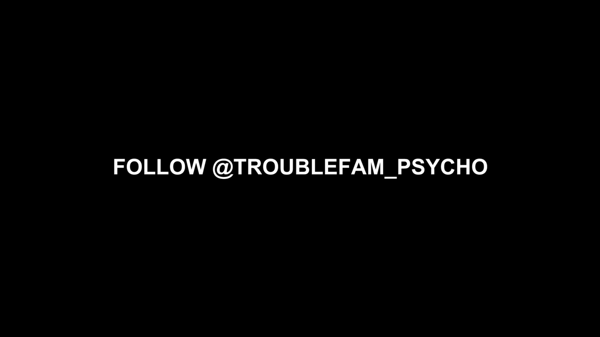 TroubleFam Psycho Ft. Beatking - Bomb Ass Pussy
